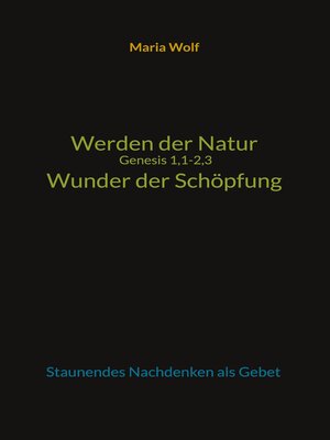 cover image of Werden der Natur--Genesis 1,1-2,3--Wunder der Schöpfung